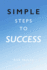 Simple Steps to Success