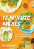 15 Minute Meals: Truly Quick Recipes That Dont Taste Like Shortcuts (Quick & Easy Cooking Methods, Fast Meals, No-Prep Vegetables)