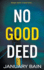 No Good Deed: a Psychological Thriller