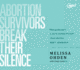 Abortion Survivors Break Their Silence