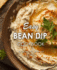 Easy Bean Dip Cookbook: 50 Delicious Bean Dip Recipes (2nd Edition)