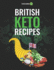 British Keto Recipes: Healthy and Declicious British Ketogenic Diet Recipes Cookbook