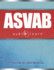 ASVAB AudioLearn: Complete Review for the Armed Services Vocational Aptitude Battery