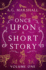 Once Upon a Short Story: Volume One: Six Short Retellings of Favorite Fairy Tales