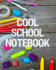 Cool School Notebook: With Sayings to Inspire at the Top of Each Page