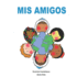 Mis Amigos (Spanish Edition)