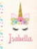 Isabella: Personalized Unicorn Sketchbook for Girls With Pink Name-8.5x11 110 Pages. Doodle, Sketch, Create!