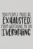 You People Must Be Exhausted From Watching Me Do Everything: Blank Lined Notebook. Funny Gag Gift for Office Co-Worker, Boss, Employee. Original Appreciation Present for Men, Women, Wife, Husband