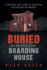 Buried Beneath the Boarding House: A Shocking True Story of Deception, Exploitation and Murder