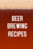 Beer Brewing Recipes: Home Beer Brewing Recipe and Logbook