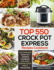 Top 550 Crock Pot Express Recipes Cookbook: the Complete Crock Pot Express Cookbook for Quick and Delicious Meals for Anyone