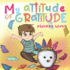 My Attitude of Gratitude Growing Grateful Kids Teaching Kids to Be Thankful Focus on the Family Children's Books Ages 35, Rhyming Story Picture Book 1 Oliver's Tips for Kids