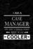 I Am a Case Manager-It's Like a Normal Nurse But Way Cooler: Blank Lined Journal Notebook Diary-a Perfect Birthday, Appreciation Day, Business...Gift From Friends, Coworkers and Family