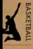 Basketball Workout and Nutrition Journal: Cool Basketball Fitness Notebook and Food Diary Planner for Basketball Player and Coach-Strength Diet and Training Routine Log