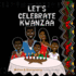 Let's Celebrate Kwanzaa! : an Introduction to the Pan-Afrikan Holiday, Kwanzaa, for the Whole Family
