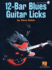 12-Bar Blues Guitar Licks: Book With Online Audio By Dave Rubin