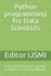 Python programming for Data Scientists: From Introductory concepts to Machine Learning Models