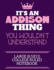 It's an Addison Thing You Wouldn't Understand Large (8.5x11) College Ruled Notebook: a Cute Notebook Or Notepad to Write in for Any Book Lovers, Doodle Writers and Budding Authors!