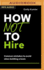 How Not to Hire: Common Mistakes to Avoid When Building a Team (the How Not to Succeed Series)