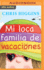 Mi Loca Familia De Vacaciones (Mi Loca Familia, 2) (Spanish Edition)