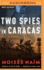 Two Spies in Caracas: a Novel