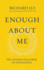 Enough About Me: the Unexpected Power of Selflessness