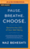 Pause. Breathe. Choose. : Become the Ceo of Your Well-Being