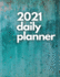 Large 2021 Daily Planner, Turquoise Edition: 12 Month Organizer, Agenda for 365 Days, One Page Per Day, Hourly Organizer Book for Daily Activities and...X 11&#8243; , 365+ Pages (2021 Planners)