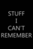 Stuff I Can't Remember: Password Log Book, Internet Login Keeper, Website Log Book Organizer, Simple and Minimalist With Matte Black Stealth Cover, Compact Size, 6? X 9? , 120+ Pages