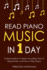 Read Piano Music: In 1 Day - Bundle - The Only 2 Books You Need to Learn Piano Sight Reading, Piano Sheet Music and How to Read Music for Pianists Today
