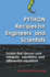 Python Recipes for Engineers and Scientists: Scripts That Devour Your Integrals, Equations, Differential Equations, and Interpolations!