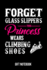 Forget Glass Slippers This Princess Wears Climbing Shoes Gift Notebook: Journal College-Ruled 120-Pages Blank Notebook for Female Climbers (6 X 9 in; 15.2 X 22.9 Cm)