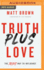 Truth Plus Love