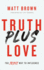 Truth Plus Love: the Jesus Way to Influence, Library Edition