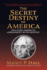 The Secret Destiny of America: Includes America's Assignment with Destiny