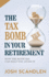 The Tax Bomb in Your Retirement Accounts: and How the Roth Can Help You Avoid It