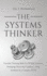 The Systems Thinker: Essential Thinking Skills for Solving Problems, Managing Chaos, and Creating Lasting Solutions in a Complex World (the Systems Thinker Series)