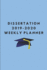 Dissertation 2019-2020 Weekly Planner: for Higher Education Students to Write Their Thesis Proposal and Methods