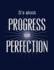 It's About Progress Not Perfection: Blank Lined Journal Perfect for 12-Step Recovery Program Step Working, Motivational; Addiction Recovery Self-Help...Gratitude Diary (8.5x11 Inches, 100 Pages)
