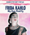 Frida Kahlo: My Own Reality (Disabilities Can't Stop Us! )