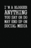 I'M a Blogger Anything You Say Or Do May End Up on Social Media: Lined Notebook and Journal (Black Cover), Funny Sarcastic Gag Gift for Bloggers and Writers