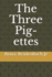 The Three Pig-ettes