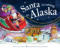 Santa is Coming to Alaska