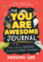 The You Are Awesome Journal