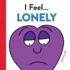 I Feel...Lonely: Coping Skills for Kids (a Social Emotional Learning Book)
