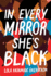 In Every Mirror She's Black