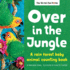 Over in the Jungle: a Rain Forest Baby Animal Counting Book (Our World, Our Home)