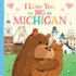 I Love You as Big as Michigan: a Sweet Love Board Book for Toddlers, the Perfect Mother's Day, Father's Day, Or Shower Gift!