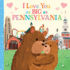 I Love You as Big as Pennsylvania: a Sweet Love Board Book for Toddlers With Baby Animals, the Perfect Mother's Day, Father's Day, Or Shower Gift!