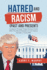 Hatred and Racism (Past and Present): Guidance Through These Perilous Times with the Worst President in U.S. History Donald J. Trump #45